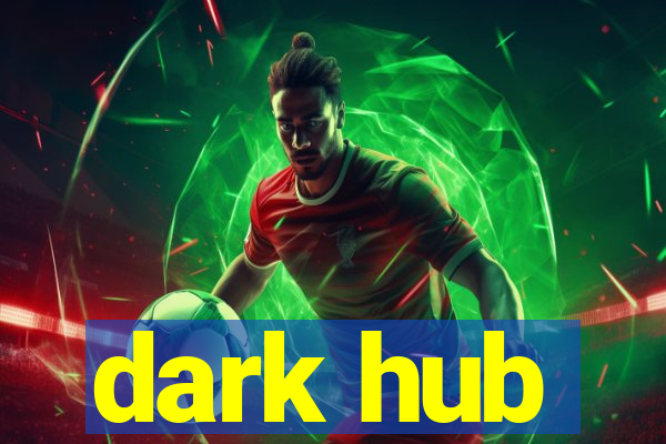 dark hub